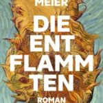 Simone Meier: Die Entflammten - 20.03.2024 -