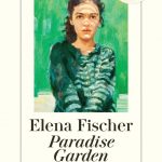 Elena Fischer - Paradise Garden